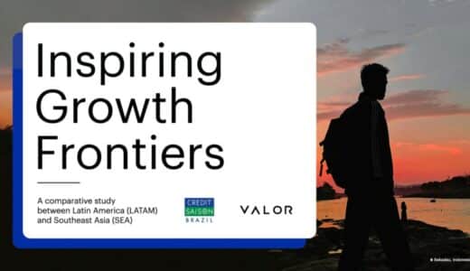 Credit Saison BrazilとValor Capital、デジタル金融革命をリードする次なる経済大国、ラテンアメリカと東南アジアの比較調査レポートを発行