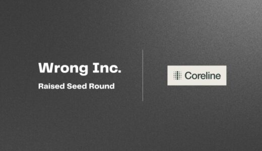 株式会社Wrong、Coreline Ventures からシードラウンドの資金調達を実施